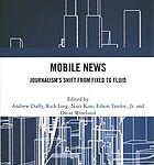 خرید و دانلود نسخه کامل کتاب Mobile news : journalism’s shift from fixed to fluid –  +  Pdf