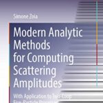 خرید و دانلود نسخه کامل کتاب Modern Analytic Methods for Computing Scattering Amplitudes: With Application to Two-Loop Five-Particle Processes