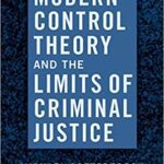 خرید و دانلود نسخه کامل کتاب Modern Control Theory and the Limits of Criminal Justice –  PDF