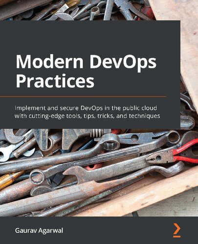 خرید و دانلود نسخه کامل کتاب Modern DevOps Practices: Implement and secure DevOps in the public cloud with cutting-edge tools, tips, tricks, and techniques_684fcf3e2d7fb.jpeg خرید و دانلود نسخه کامل کتاب Modern DevOps Practices: Implement and secure DevOps in the public cloud with cutting-edge tools, tips, tricks, and techniques