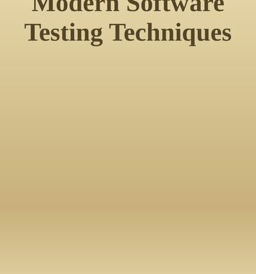 خرید و دانلود نسخه کامل کتاب Modern Software Testing Techniques: A Practical Guide for Developers and Testers