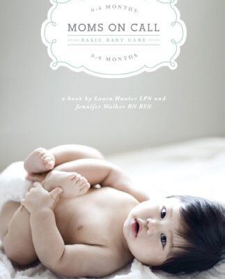 خرید و دانلود نسخه کامل کتاب Moms On Call Basic Baby Care: 0-6 Months: (Updated and Revised 2017) –  +  pdf