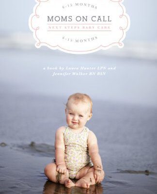 خرید و دانلود نسخه کامل کتاب Moms On Call Next Steps Baby Care: 6-15 Months (Moms On Call Parenting Books Book 2)  –  +  pdf