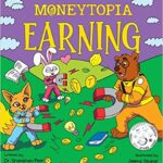 خرید و دانلود نسخه کامل کتاب Moneytopia: Earning: Financial Literacy for Children –  +  PDF