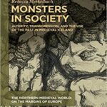 خرید و دانلود نسخه کامل کتاب Monsters in Society:  Alterity, Transgression, and the Use of the Past in Medieval Iceland (Northern Medieval World –  PDF