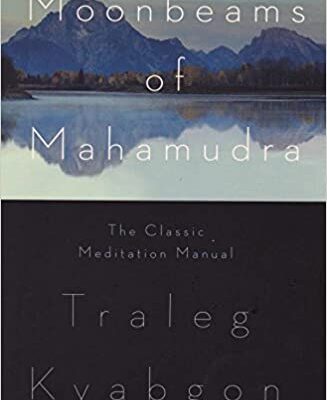 خرید و دانلود نسخه کامل کتاب Moonbeams of Mahamudra: The Classic Meditation Manual –  Pdf