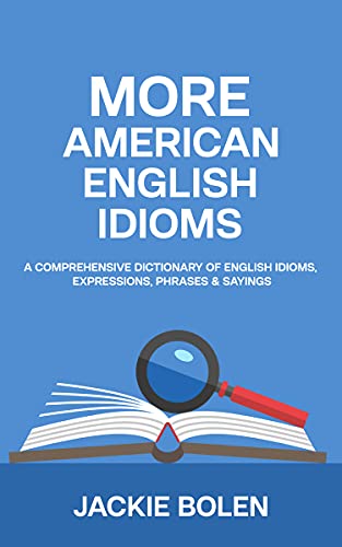 خرید و دانلود نسخه کامل کتاب More American English Idioms: A Comprehensive Dictionary of English Idioms, Expressions, Phrases & Sayings – + PDF_6844272ab48b1.jpeg خرید و دانلود نسخه کامل کتاب More American English Idioms: A Comprehensive Dictionary of English Idioms, Expressions, Phrases & Sayings – + PDF