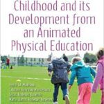 خرید و دانلود نسخه کامل کتاب Motor Skills in Childhood and Its Development from an Animated Physical Education: Theory and Practice (Education in a Competitive and Globalizing World) –  PDF
