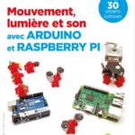 خرید و دانلود نسخه کامل کتاب Mouvement, lumière et son avec Arduino et Raspberry Pi