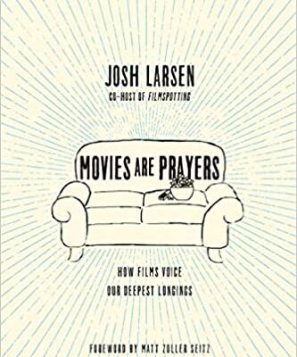 خرید و دانلود نسخه کامل کتاب Movies Are Prayers: How Films Voice Our Deepest Longings –  Pdf