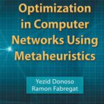 خرید و دانلود نسخه کامل کتاب Multi-Objective Optimization in Computer Networks Using Metaheuristics