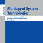 خرید و دانلود نسخه کامل کتاب Multiagent System Technologies: 7th German Conference, MATES 2009, Hamburg, Germany, September 9-11, 2009. Proceedings