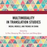 خرید و دانلود نسخه کامل کتاب Multimodality in Translation Studies Media, Models, and Trends in China –  Pdf