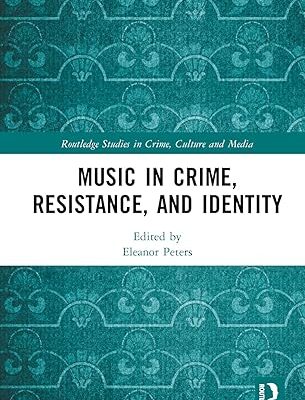 خرید و دانلود نسخه کامل کتاب Music in Crime, Resistance, and Identity (Routledge Studies in Crime, Culture and Media) –  PDF