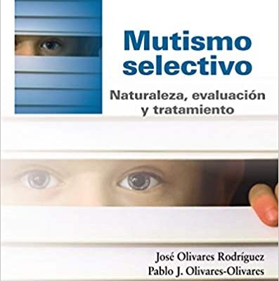 خرید و دانلود نسخه کامل کتاب Mutismo selectivo: Naturaleza, evaluación y tratamiento (Psicología) –  Pdf