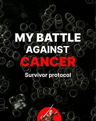 خرید و دانلود نسخه کامل کتاب MY BATTLE AGAINST CANCER: Survivor protocol : foreword by Thomas Seyfried –  +  Pdf