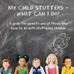 خرید و دانلود نسخه کامل کتاب My child stutters – what can I do?: A guide for parents and all those who have to do with stuttering children –  +  Pdf