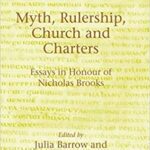 خرید و دانلود نسخه کامل کتاب Myth, Rulership, Church and Charters Essays in Honour of Nicholas Brooks