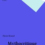 خرید و دانلود نسخه کامل کتاب Mythitique:  Théorie et parcours (Ecriture) (French Edition)