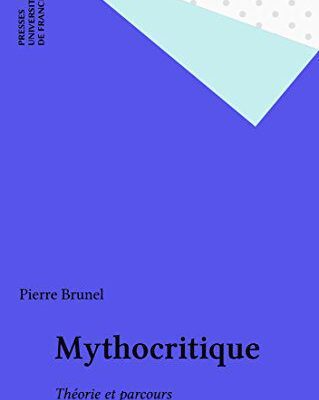 خرید و دانلود نسخه کامل کتاب Mythitique:  Théorie et parcours (Ecriture) (French Edition)