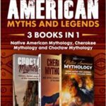 خرید و دانلود نسخه کامل کتاب Native American Myths and Legends – 3 books in 1: Native American Mythology, Cherokee Mythology and Choctaw Mythology –  +  ODF