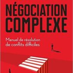 خرید و دانلود نسخه کامل کتاب Négociation complexe: Manuel de résolution de conflits difficiles –  +  Pdf