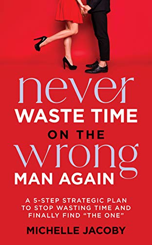 خرید و دانلود نسخه کامل کتاب Never Waste Time on the Wrong Man Again: A 5-Step Strategic Plan to Stop Wasting Time and Finally Find “The One” – + pdf_6845830667b53.jpeg خرید و دانلود نسخه کامل کتاب Never Waste Time on the Wrong Man Again: A 5-Step Strategic Plan to Stop Wasting Time and Finally Find “The One” – + pdf