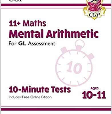 خرید و دانلود نسخه کامل کتاب New 11+ GL 10-Minute Tests: Maths Mental Arithmetic – Ages 10-11 (with Online Edition) (CGP 11+ GL) – PDF