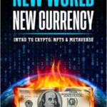 خرید و دانلود نسخه کامل کتاب New World New Currency: Intro to crypto, nfts and metaverse –  +  PDF