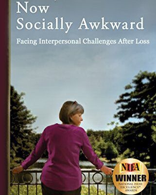 خرید و دانلود نسخه کامل کتاب Newly Widowed, Now Socially Awkward: Facing Interpersonal Challenges After Loss Kindle Edition –  +  PDF