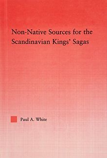 خرید و دانلود نسخه کامل کتاب Non-Native Sources for the Scandinavian Kings’ Sagas (Studies in Medieval History and Culture, Book 34) –  Pdf
