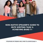 خرید و دانلود نسخه کامل کتاب Non-native Speaker’s Guide to IELTS Writing Task 2: Achieving Band 7 Kindle Edition –  +  PDF