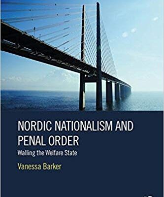 خرید و دانلود نسخه کامل کتاب Nordic Nationalism and Penal Order: Walling the Welfare State (Routledge Studies in Criminal Justice, Borders and Citizenship)