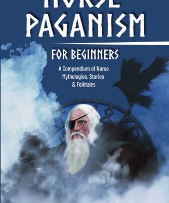 خرید و دانلود نسخه کامل کتاب Norse Paganism for Beginners: A Compendium of Norse Mythologies, Stories & Folktales (Mythology and Paganism)[2022] –  +  pdf