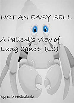 خرید و دانلود نسخه کامل کتاب Not An Easy Sell, A Patient’s View of Lung Cancer: Print Replica Format  [2021] –  PDF