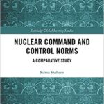 خرید و دانلود نسخه کامل کتاب Nuclear Command and Control Norms A Comparative Study (Routledge Global Security Studies) (9781138349292)