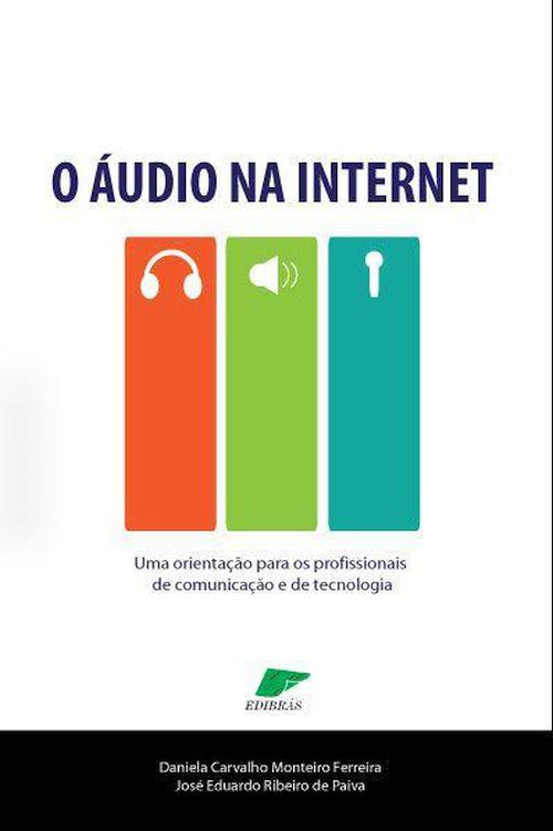 خرید و دانلود نسخه کامل کتاب O Áudio na Internet: Uma orientação para profissionais de comunicação e de tecnologia_68511d1d38f65.jpeg خرید و دانلود نسخه کامل کتاب O Áudio na Internet: Uma orientação para profissionais de comunicação e de tecnologia