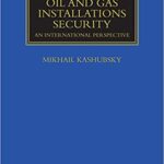 خرید و دانلود نسخه کامل کتاب Offshore Oil and Gas Installations Security:  An International Perspective (Maritime and Transport Law Library) –  PDF