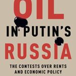 خرید و دانلود نسخه کامل کتاب Oil in Putin’s Russia: The Contests over Rents and Economic Policy –  Pdf