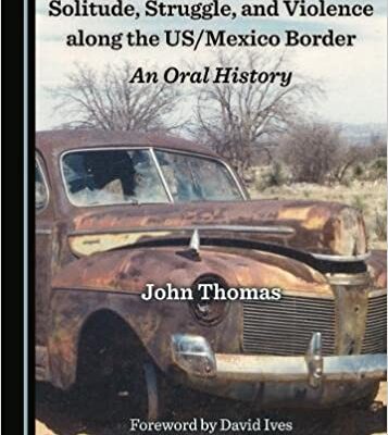 خرید و دانلود نسخه کامل کتاب One Hundred Years of Solitude, Struggle, and Violence Along the US/Mexico Border:  An Oral History –  PDF