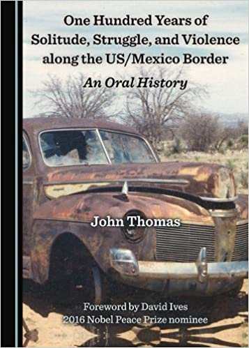 خرید و دانلود نسخه کامل کتاب One Hundred Years of Solitude, Struggle, and Violence Along the US/Mexico Border: An Oral History – PDF_683f786548bc8.jpeg خرید و دانلود نسخه کامل کتاب One Hundred Years of Solitude, Struggle, and Violence Along the US/Mexico Border: An Oral History – PDF