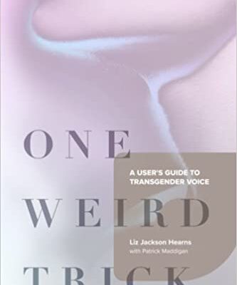 خرید و دانلود نسخه کامل کتاب One Weird Trick: A User’s Guide to Transgender Voice –  Pdf