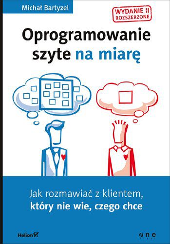 خرید و دانلود نسخه کامل کتاب Oprogramowanie szyte na miarę. Jak rozmawiać z klientem, który nie wie, czego chce_685eb77d45b92.jpeg خرید و دانلود نسخه کامل کتاب Oprogramowanie szyte na miarę. Jak rozmawiać z klientem, który nie wie, czego chce