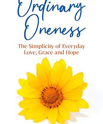 خرید و دانلود نسخه کامل کتاب Ordinary Oneness: The Simplicity of Everyday Love, Grace and Hope (Expansion) Kindle Edition –  +  PDF