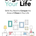 خرید و دانلود نسخه کامل کتاب Organize Your Life: Skills You Need to Conquer the Areas of Chaos in Your Life [2022] –  +  pdf