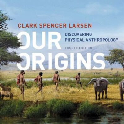 خرید و دانلود نسخه کامل کتاب Our Origins: Discovering Physical Anthropology (4th Edition) –  Pdf