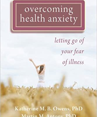 خرید و دانلود نسخه کامل کتاب Overcoming Health Anxiety: Letting Go of Your Fear of Illness –  PDF
