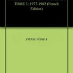 خرید و دانلود نسخه کامل کتاب P. FÉDIDA OEUVRES COMPLÈTES TOME 3: 1977-1982 (Psychanalyse et Psychothérapie) (French Edition) –  +  pdf