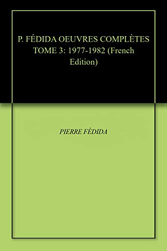 خرید و دانلود نسخه کامل کتاب P. FÉDIDA OEUVRES COMPLÈTES TOME 3: 1977-1982 (Psychanalyse et Psychothérapie) (French Edition) – + pdf_68461069672f4.jpeg خرید و دانلود نسخه کامل کتاب P. FÉDIDA OEUVRES COMPLÈTES TOME 3: 1977-1982 (Psychanalyse et Psychothérapie) (French Edition) – + pdf