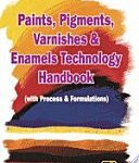 خرید و دانلود نسخه کامل کتاب Paints, Pigments, Varnishes and Enamels Technology Handbook (with Process & Formulations) 2nd Revised Edition –  PDF